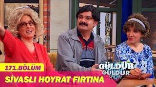 Güldür Güldür Show 171.Bölüm - Sivaslı Hoyrat Fırtına