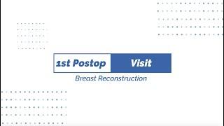 Breast Recon 1st Postop Visit