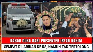 Innalillahi Kabar Duka dari Presenter Irfan Hakim Almarhum Meninggal di Rumah Sakit