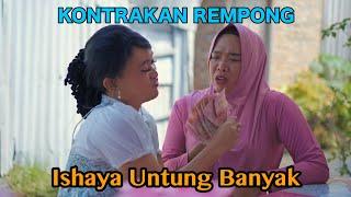 ISHAYA UNTUNG BANYAK  KONTRAKAN REMPONG EPISODE 614