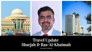 Travel Update For Sharjah and Ras-Al-Khaimah