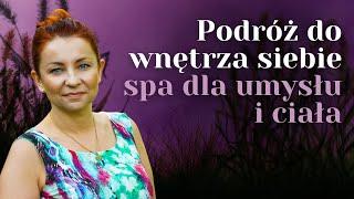 Podróż do wnętrza siebie - spa dla umysłu i ciała