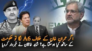 Shahid Khaqan Abbasi Warn Govt Over A6  Breaking News  Imran Khan Today News