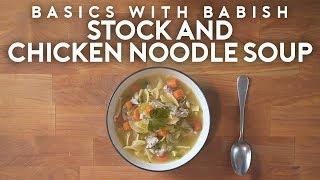 Stock & Chicken Noodle Soup  Basics with Babish