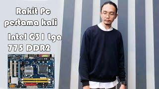 rakit komputer pertama Intel G31 Lga 775 ddr2