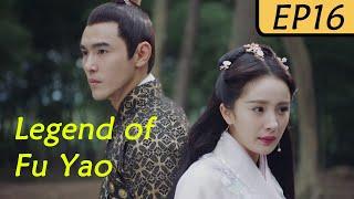 【ENG SUB】Legend of Fu Yao EP16  Yang Mi Ethan JuanRuan Jing Tian  Trampled Servant becomes Queen