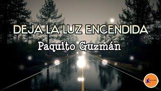 DEJA LA LUZ ENCENDIDA Poquito GuzmánLetraSalsaCali