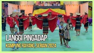 LANGGI PINGADAP KAMPUNG RAYANG SERIAN • NGARU NYISAN BUNOS SAWA 2024