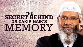 The Secret behind Dr Zakir Naik’s Memory - Dr Zakir Naik