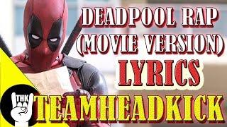 DEADPOOL RAP Movie Version LYRICS - TEAMHEADKICK