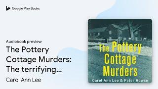 The Pottery Cottage Murders The terrifying… by Carol Ann Lee · Audiobook preview