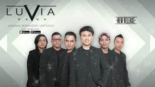 Luvia Band - Jangan Menangis Untukku Official Video Lyrics #lirik