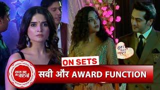 Ghum Hai Kisikey Pyaar Meiin Savi Attends An Award Show Will She Meet Rajats Ex Wife   SBB