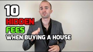 Hidden Costs When Buying a House  Top 10 HIDDEN Fees When Purchasing a House