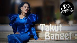 Rita Sugiarto - Takut Banget Official Music Video  Dangdut Paling di cari