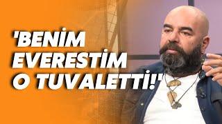 Everest mi klozet mi? Yaşam Koçu Ufuk Koçak Benim everestim o tuvaletti