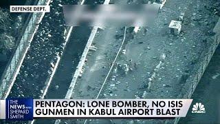 It was a lone suicide bomber outside Kabul Airport Report
