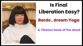 Vajrayana Buddhism - Bardo- Dream Yoga and Tibetan book of the Dead