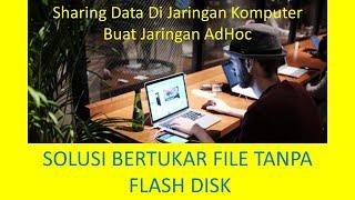 Cara Sharing Data Di Jaringan Komputer Membuat Jaringan AdHoc