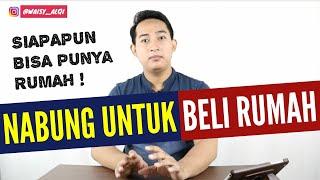 Cara Menabung untuk Membeli Rumah  5 Tips Agar Siapapun Bisa Punya Rumah secara Cash atau KPR