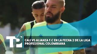Cali vs Alianza F.C en la fecha 2 de la Liga Profesional Colombiana 21.07.2024 TP Noticias