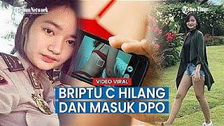 Usai Video Asusila Mirip Dengannya Briptu C Dikabarkan Hilang dan Masuk DPO