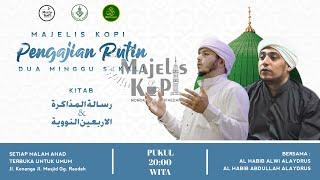 Majelis Kopi Rutinan Malam Ahad ●Habib Alwi Alaydrus & Habib Abdullah Alaydrus  09 November 2024 