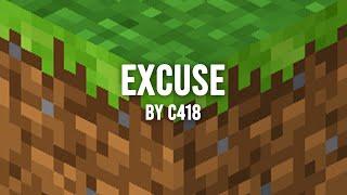 C418 - Excuse