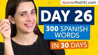 Day 26 260300  Learn 300 Spanish Words in 30 Days Challenge