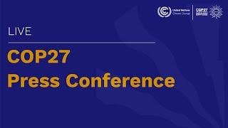  Live from #COP27 Press Conference - 14 November