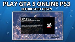 HOW TO PLAY GTA 5 ONLINE PS3 - BEFORE SHUT DOWN 121621