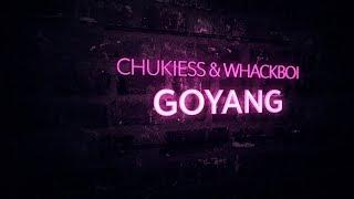 Chukiess & Whackboi - Goyang Extended Mix