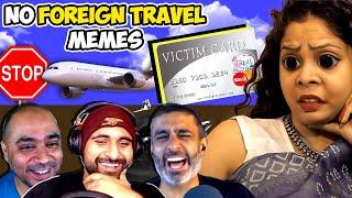 MEME REVIEW - No foreign travel Memes