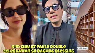 KIM CHIU AT PAULO AVELINO MAY BAGONG BLESSINGKIMPAU DOUBLE CELEBRATION Kim nagsimula Ng mamasyal