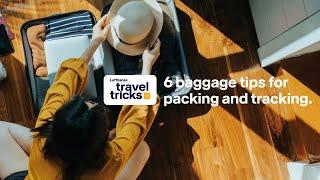 6 baggage tips for packing and tracking  traveltricks with Lufthansa