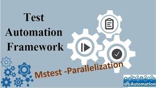 MsTest -How to Set up Configure Parallelization