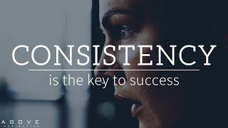 CONSISTENCY IS THE KEY TO SUCCESS  Stay Consistent & The Results Will Follow - Motivational Video