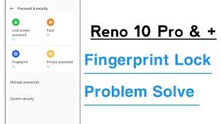 OPPO Reno 10 Pro & + Fingerprint Lock Not Working Problem Solve