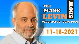 Mark Levin Podcast 11-18-2021
