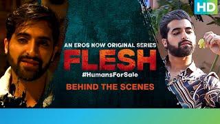 Akshay Oberoi as Taj  Flesh  Behind The Scenes  Eros Now