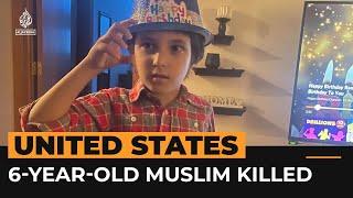 Muslim boy killed in US hate crime ‘motivated by Israel-Hamas war’  Al Jazeera Newsfeed