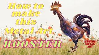 How to make this Metal Art Rooster 