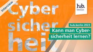 Cybersicherheit lernen – Eine sichere digitale Zukunft für Unternehmen  hub.berlin 23