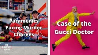 Case of the Gucci doctor top 5 reasons for peds malpractice + paramedic murder charges