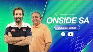 20240704 OnSide SA Soccer Show