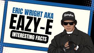 The Life & Times of Eazy-E  Biography