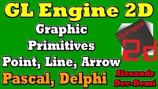Gl Engine 2D   Graphics Primitives  Point Line Curvet Line Arrow  Delphi OpenGL Pascal Lesson