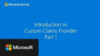 Introduction to Microsoft Entra ID Custom claims providers part one