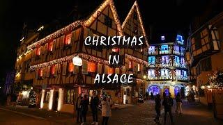 CHRISTMAS IN ALSACE FRANCE 2020 Christmas markets in Colmar Strasbourg Kaysersberg ... 4K