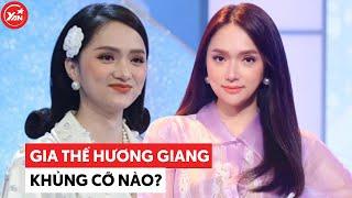 Gia thế Hương Giang khủng cỡ nào? Được mệnh danh là người kiếm tiền giỏi nhất showbiz Việt